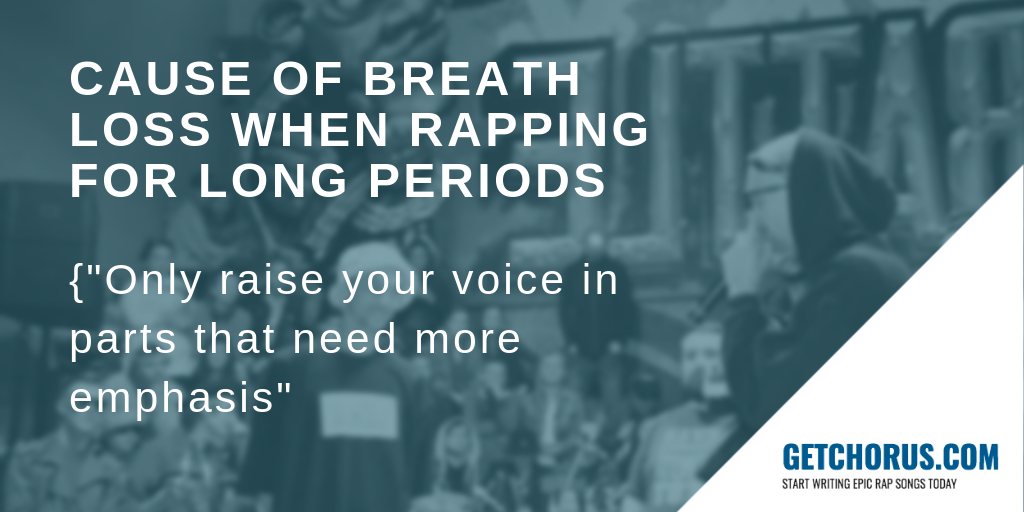 CAUSE OF BREATH LOSS WHEN RAPPING FOR LONG PERIODS CAUSE OF BREATH LOSS WHEN RAPPING FOR LONG PERIODS